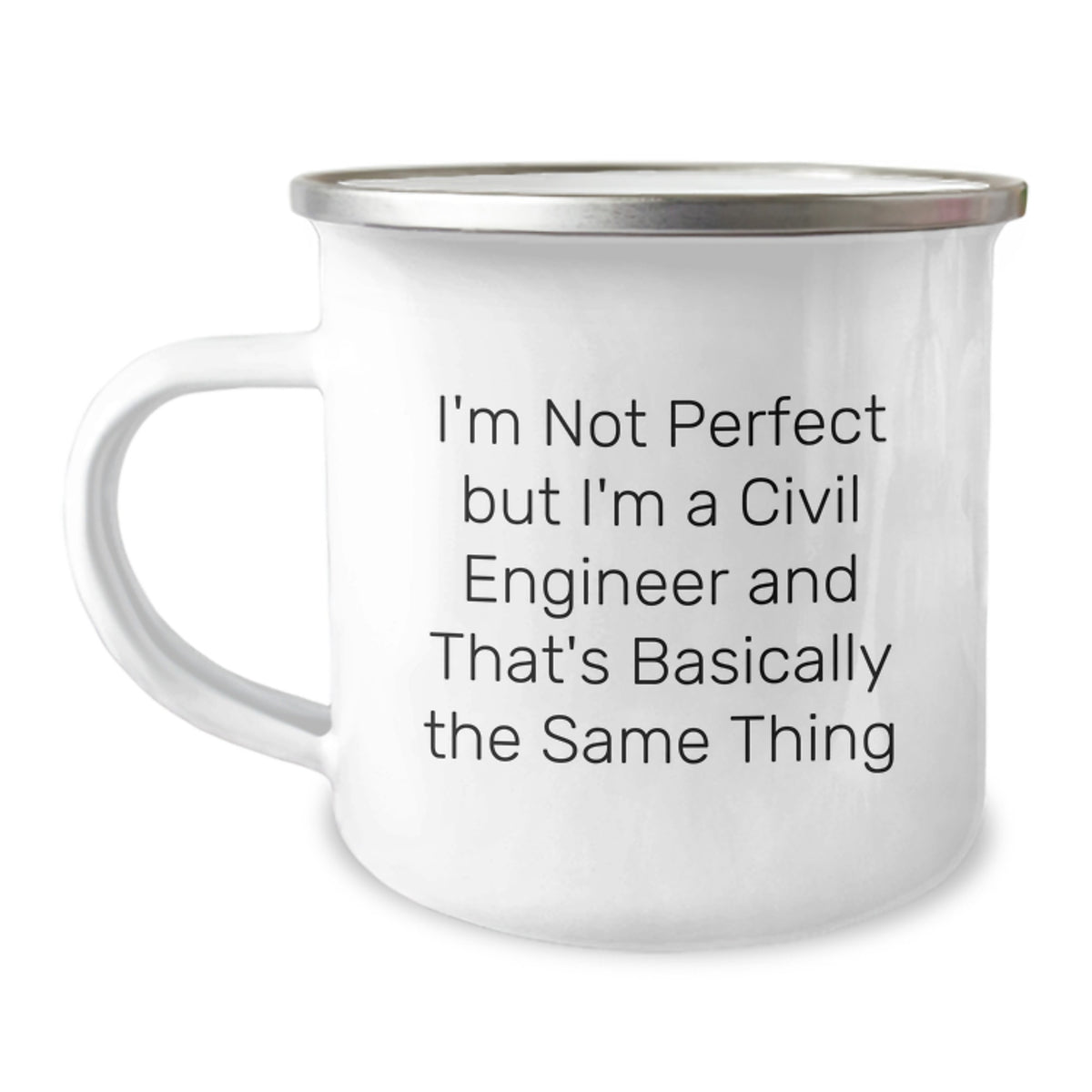 Funny Civil Engineer Gifts from Friends for Men Graduation Unique Camping Mug I'm Not Perfect But I'm A Civil Engineer And That's Basically The Same Thing - Image 1