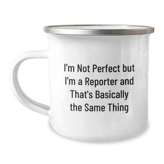 Funny Reporter Gifts for Him or Her - 'I'm Not Perfect But I'm A Reporter' Valentine's Unique Camping Mug for Men Women Friends - Image 1