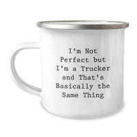 Load image into Gallery viewer, Funny Trucker Gifts for Men from Friends - Trucker Camping Mug, I'm Not Perfect But I'm A Trucker And That's Basically The Same Thing - Image 1
