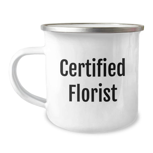 Funny Florist Gifts for Men from Coworkers, Unique Camping Mug for Graduation with Inspirational Quote, Certified Florist Approved - Image 1