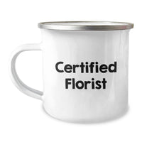 Load image into Gallery viewer, Funny Florist Gifts for Graduation from Friends, Camping Mug with Inspirational Quote, Certified Florist, 12 oz Stainless Steel - Image 1
