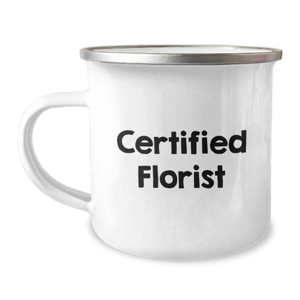 Funny Florist Gifts for Graduation from Friends, Camping Mug with Inspirational Quote, Certified Florist, 12 oz Stainless Steel - Image 1