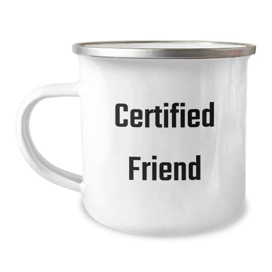 Funny Friend Gifts - Birthday Unique Presents for Friend - Camping Mug with Certified Friend Quote, Gifts from Friends, Perfect for Camping - Image 1