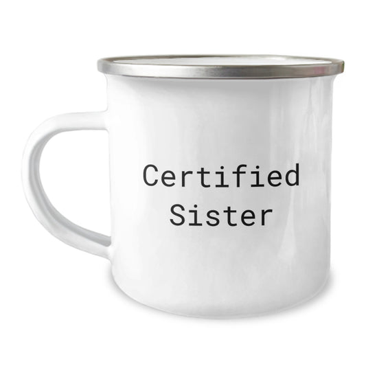 Funny Sister Camping Mug Gifts from Men to Sister - Certified Sister Quote - Camping Mug for Sister - Unique Christmas Unique Gifts - Image 1