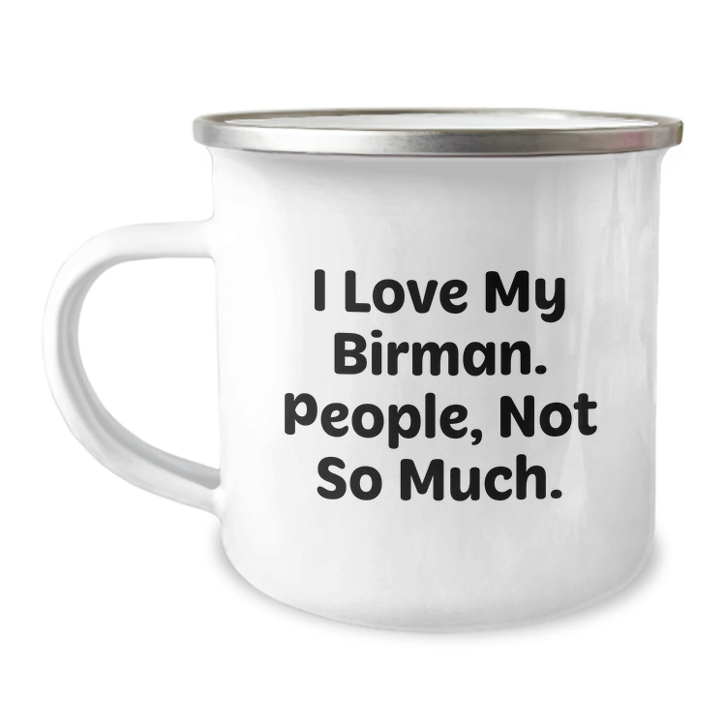 Gifts from Friends to Lovers of Birman Cats - Funny Birman Cat Camping Mug for Valentine's - I Love My Birman People Not So Much - Image 1