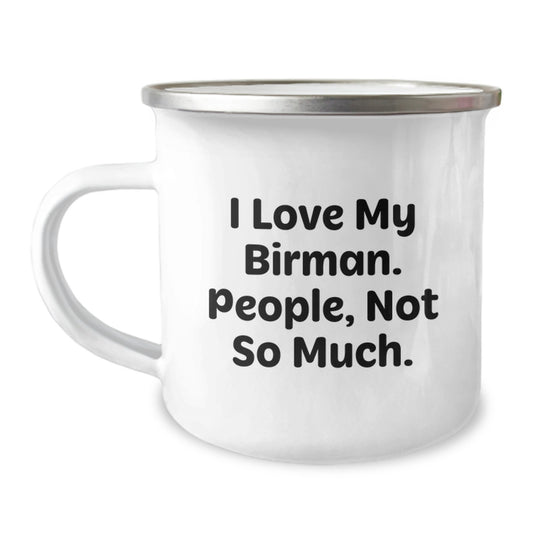 Gifts from Friends to Lovers of Birman Cats - Funny Birman Cat Camping Mug for Valentine's - I Love My Birman People Not So Much - Image 1