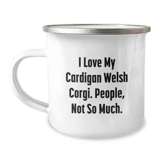 Funny Cardigan Welsh Corgi Dog Lover Gifts from Men to Valentine's Unique Gifts, Cardigan Welsh Corgi Dog Dad Mom Friend Family, I Love My Cardigan Welsh Corgi People Not So Much Camping Mug - Image 1