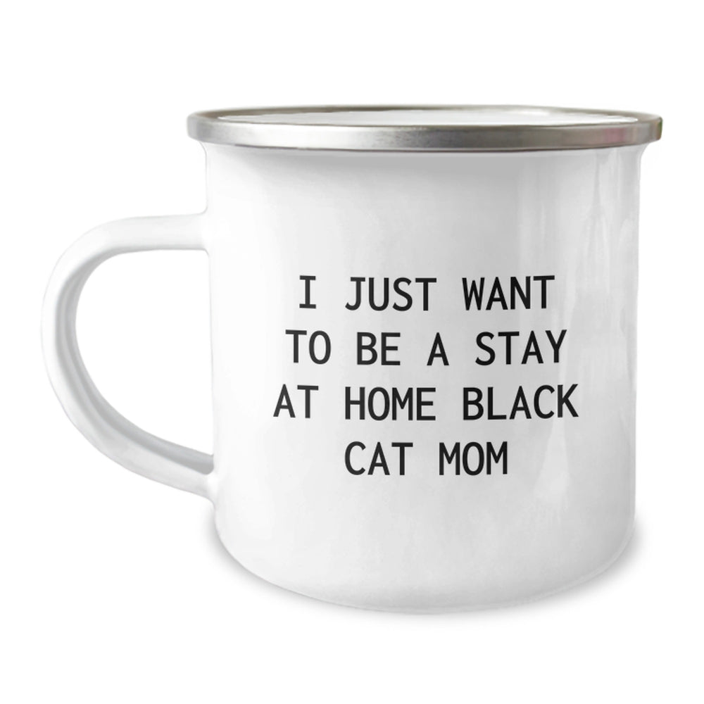 Funny Black Cat Mom Gifts from Friends to Black Cat Lovers on Graduation, I Just Want To Be A Stay At Home Black Cat Mom Camping Mug - Image 1