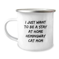 Load image into Gallery viewer, Hemingway Cat Mom Camping Mug, I Just Want To Be A Stay At Home Funny Gifts from Mom to Graduation Unique Gifts for Hemingway Cat Lovers - Image 1
