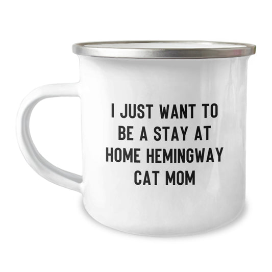 Hemingway Cat Gifts for Graduation, Funny Camping Mug from Friends to Family, 'I Just Want To Be A Stay At Home Hemingway Cat Mom' Quote, 12 oz Stainless Steel with Enamel Finish - Image 1