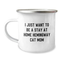 Load image into Gallery viewer, Hemingway Cat Gifts for Graduation, Funny Camping Mug from Friends to Family, &#39;I Just Want To Be A Stay At Home Hemingway Cat Mom&#39; Quote, 12 oz Stainless Steel with Enamel Finish - Image 1

