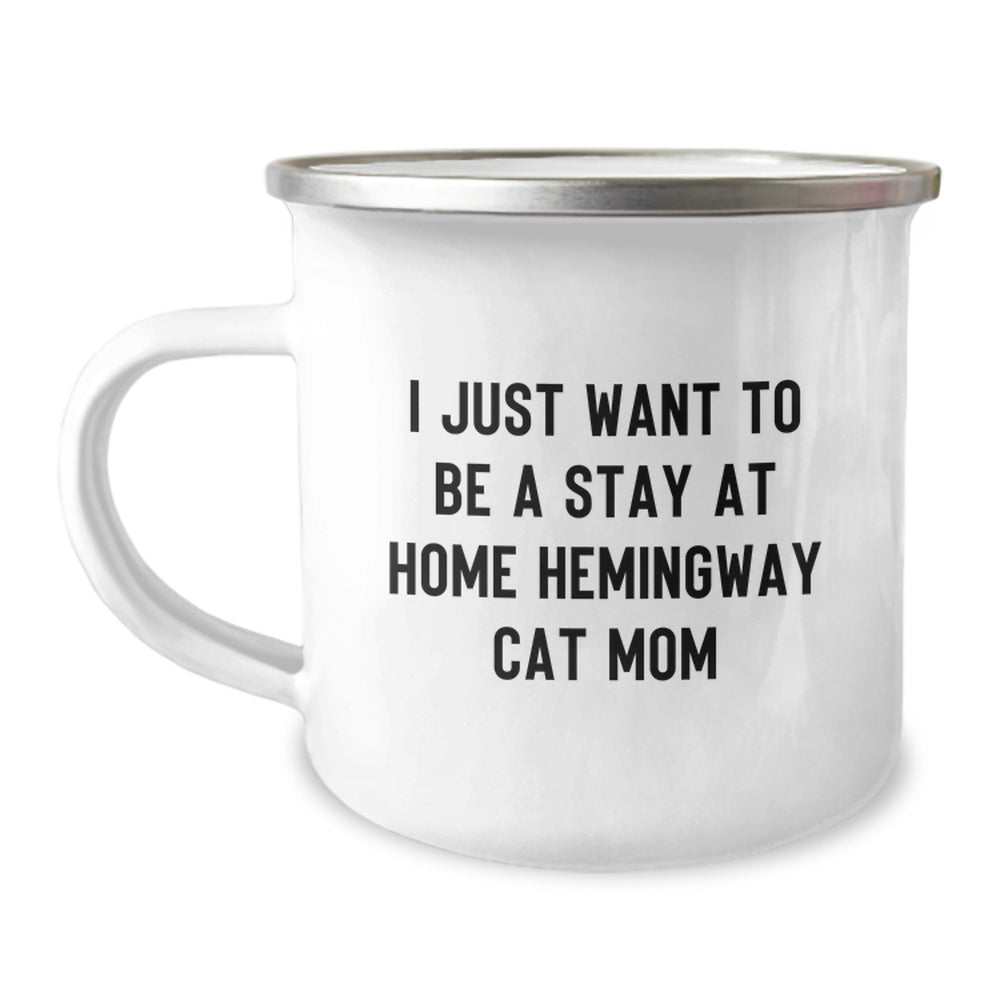 Hemingway Cat Gifts for Graduation, Funny Camping Mug from Friends to Family, 'I Just Want To Be A Stay At Home Hemingway Cat Mom' Quote, 12 oz Stainless Steel with Enamel Finish - Image 1