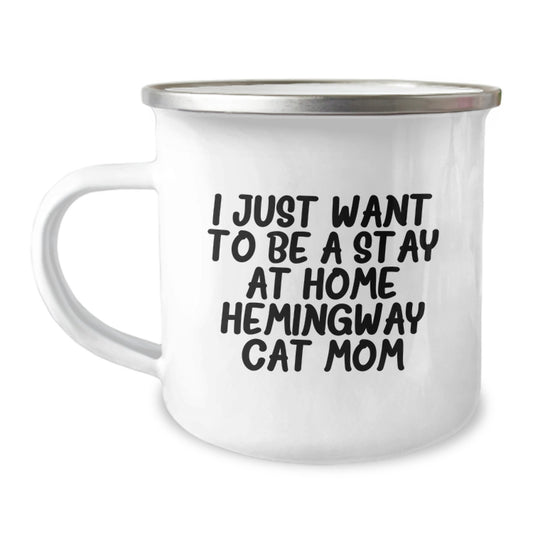 Hemingway Cat Camping Mug, Funny Gifts from Friends to Hemingway Cat Mom, I Just Want To Be A Stay At Home Hemingway Cat Mom, Unique Graduation Gifts for Her, Gifts from Women to Friends - Image 1