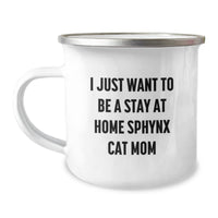 Load image into Gallery viewer, Funny Sphynx Cat Gifts, I Just Want To Be A Stay At Home Sphynx Cat Mom, Camping Mug for Sphynx Cat Lovers Graduation Gifts from Friends - Image 1

