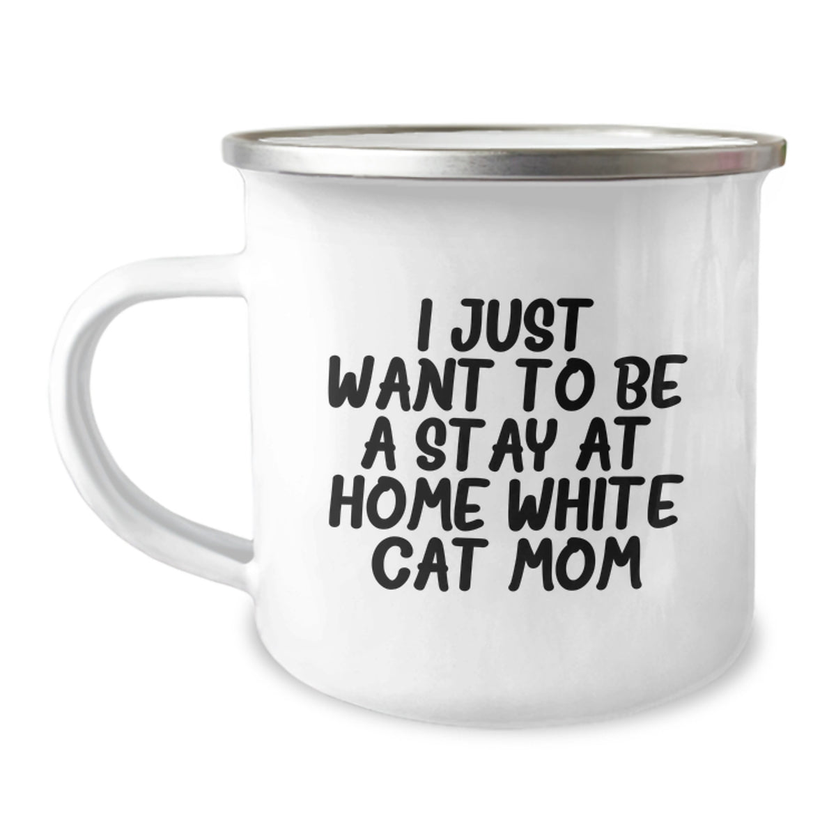Funny White Cat Mom Gifts for Graduation, Camping Mug for Women or Men from Family, Friends and Coworkers, 'I Just Want To Be A Stay At Home White Cat Mom' Quote - Image 1