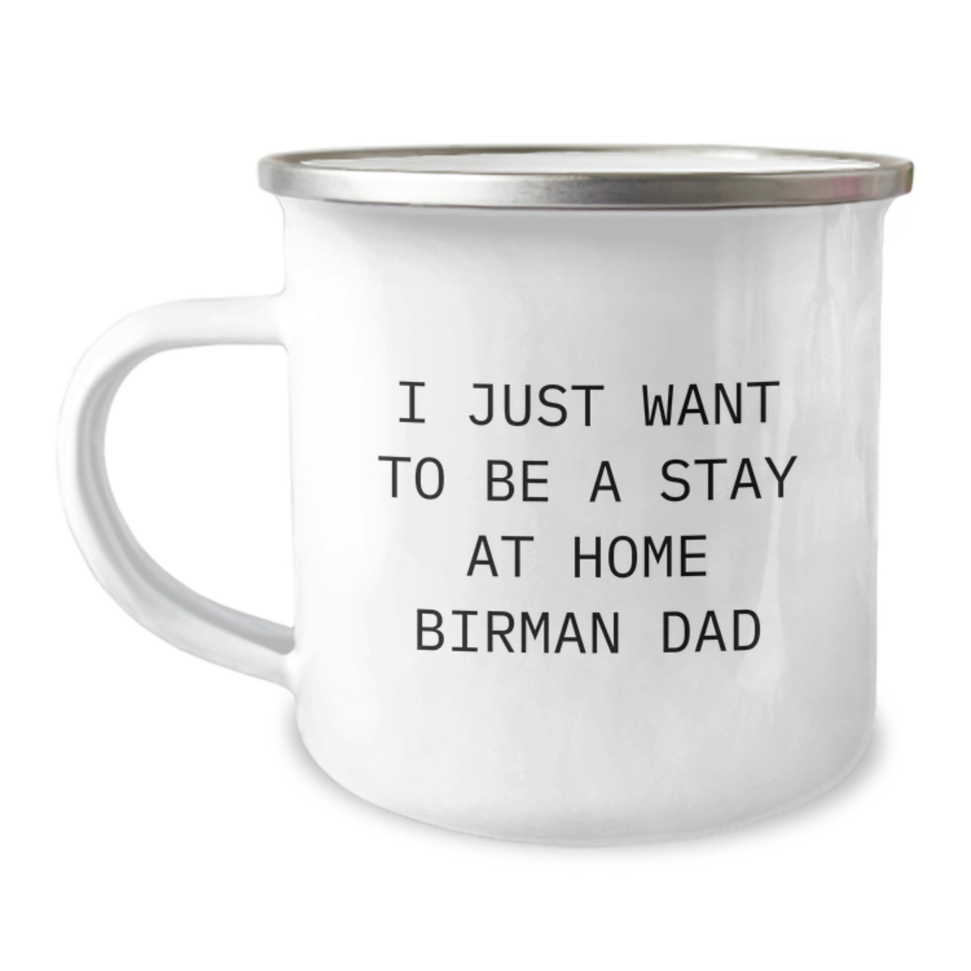 Gifts from Men for Birman Cat Lovers, I Just Want To Be A Stay At Home Birman Dad Funny Quote Camping Mug Christmas Unique Gifts - Image 1