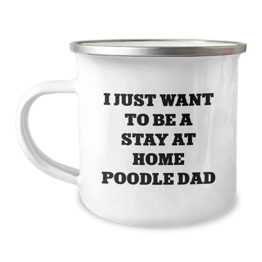Poodle Dog Funny Camping Mug Gifts for Stay At Home Dad on Birthday - Funny Poodle Dad Quote, Gifts from Friends to Family - Image 1
