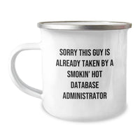 Load image into Gallery viewer, Funny Database Administrator Gifts from Friends, Valentine's Unique Mugs for Men, Sorry This Guy Is Already Taken By A Smokin' Hot Database Administrator - Image 1
