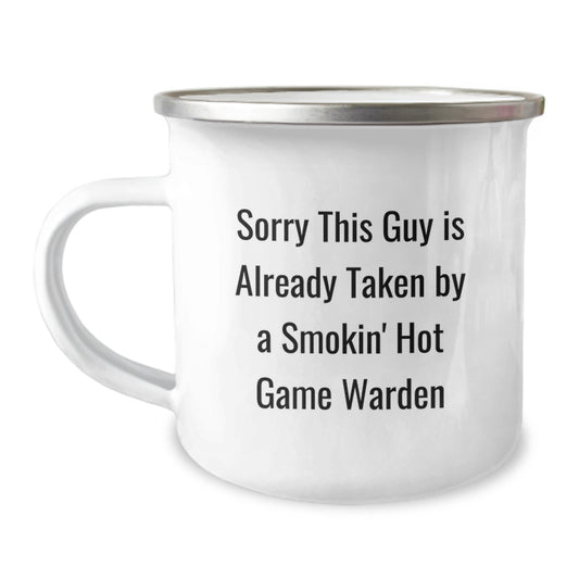 Funny Game Warden Gifts from Friends for Men - Sorry This Guy Is Already Taken By A Smokin' Hot Game Warden Camping Mug, 12 oz, Stainless Steel with Enamel Finish - Image 1