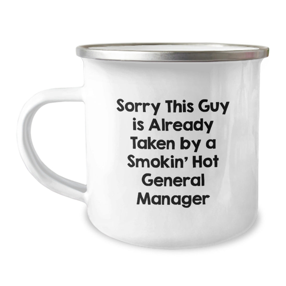 Funny General Manager Gifts for Graduation - Sorry This Guy Is Already Taken By A Smokin' Hot General Manager Camping Mug - Image 1