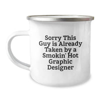 Load image into Gallery viewer, Graphic Designer Gifts from Friends, Unique Camping Mugs for Smokin&#39; Hot Graphic Designers, Sorry This Guy Is Already Taken, Funny Graduation Mug - Image 1
