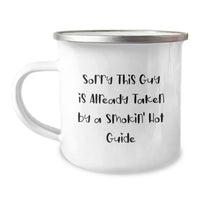 Load image into Gallery viewer, Funny Guide Camping Mug Gifts for Friends from Coworkers - &#39;Sorry This Guy Is Already Taken By A Smokin&#39; Hot Guide&#39; Graduation Unique Gifts - Image 1

