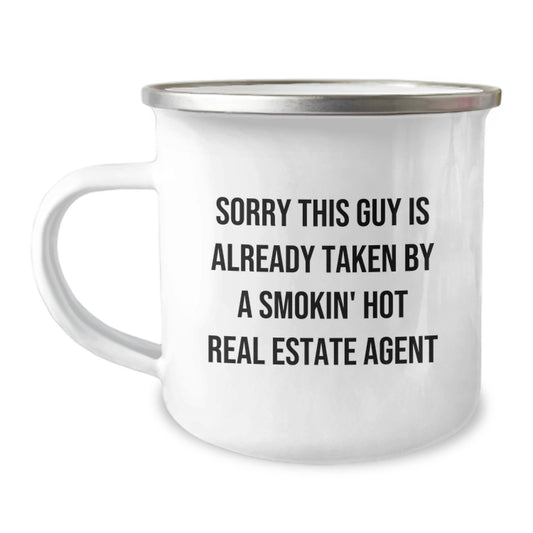 Funny Real Estate Agent Gifts for Valentine's - Sorry This Guy Is Already Taken By A Smokin' Hot Real Estate Agent Camping Mug for Men, Women, Coworkers, Family - Image 1