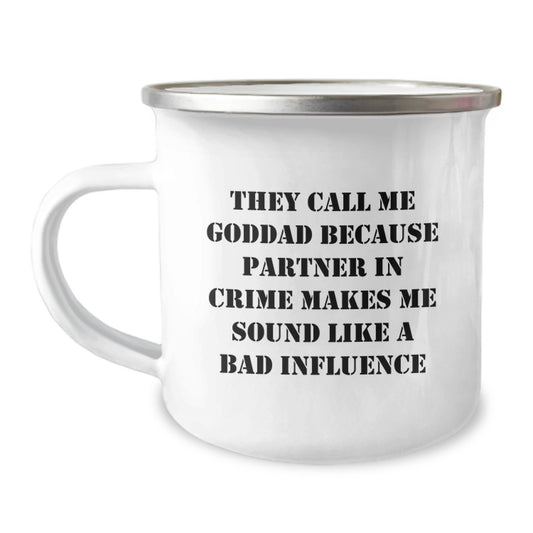 Funny Goddad Gifts, Birthday Unique Gifts from Family, Men's Camping Mug with Inspirational Quote They Call Me Goddad Because Partner In Crime Makes Me Sound Like A Bad Influence - Image 1