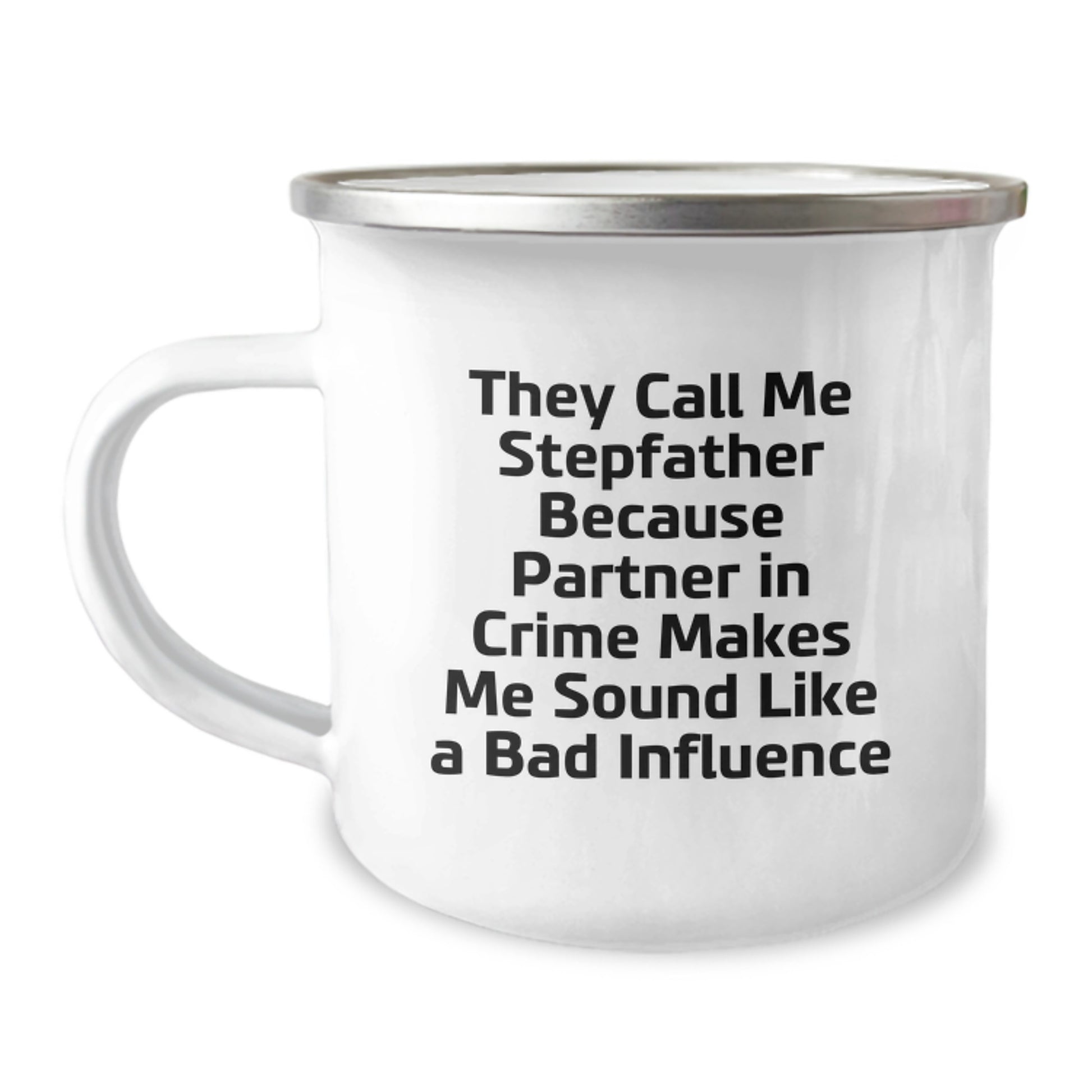 Funny Stepfather Quotes Gifts from Men, Stepfather Birthday Unique Gifts, Camping Mug with They Call Me Stepfather Because Partner In Crime - Image 1