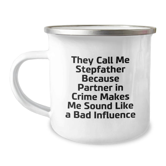 Funny Stepfather Quotes Gifts from Men, Stepfather Birthday Unique Gifts, Camping Mug with They Call Me Stepfather Because Partner In Crime - Image 1