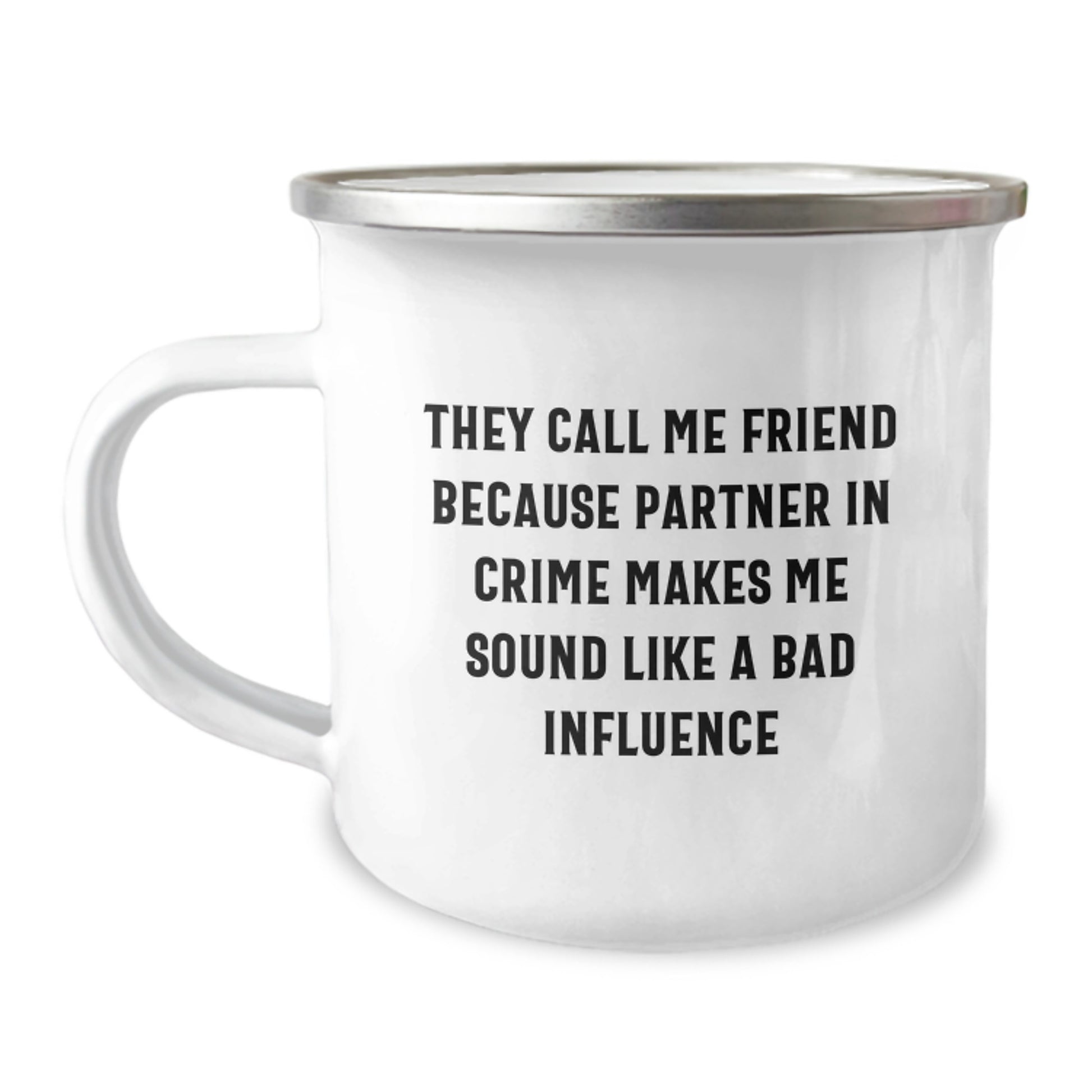Funny Friend Gifts from Friends - They Call Me Friend Because Partner In Crime Makes Me Sound Like A Bad Influence Funny Camping Mug Birthday Unique Gifts for Friend - Image 1