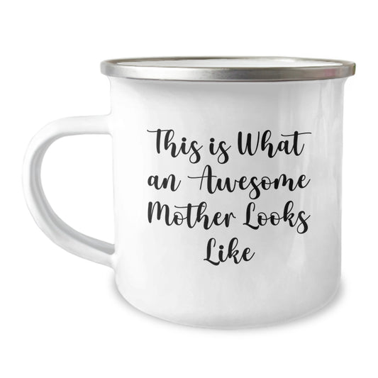 Unique Gifts from Men to Amazing Mothers on Birthday - Funny Quote Mother Camping Mug - 12 oz Stainless Steel Enamel Finish - Image 1