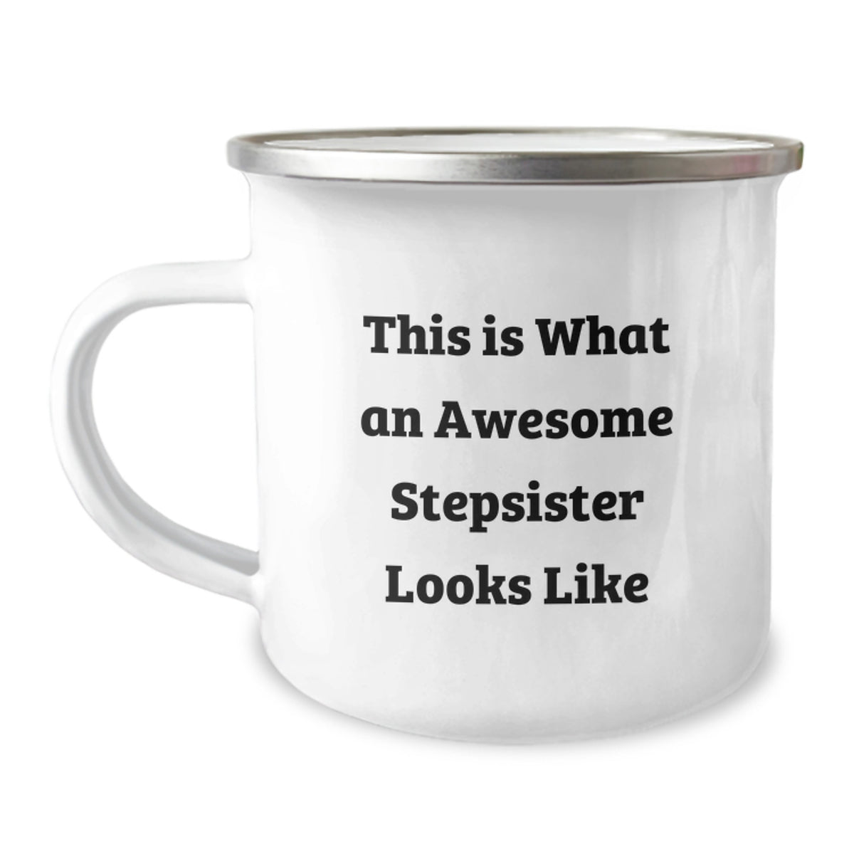 Funny Stepsister Gifts from Men to Awesome Stepsister, This Is What An Awesome Stepsister Looks Like Camping Mug for Graduation, 12 oz Stainless Steel with Enamel Finish - Image 1