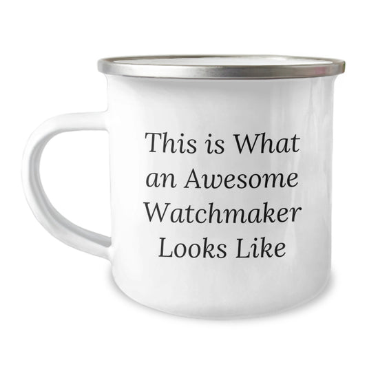 Funny Watchmaker Gifts from Friends, This Is What An Awesome Watchmaker Looks Like Camping Mug for Birthday Unique Gifts, Watchmaker Enthusiast Mugs for Men and Women - Image 1