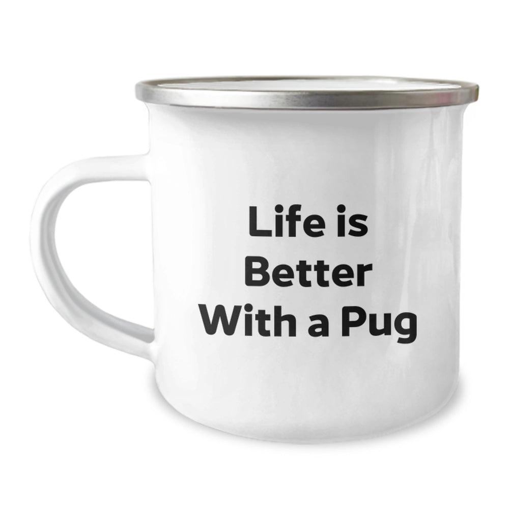Funny Pug Dog Lovers Graduation Gifts from Friends - 'Life Is Better With A Pug' Quote on Stainless Steel Camping Mug - Image 1