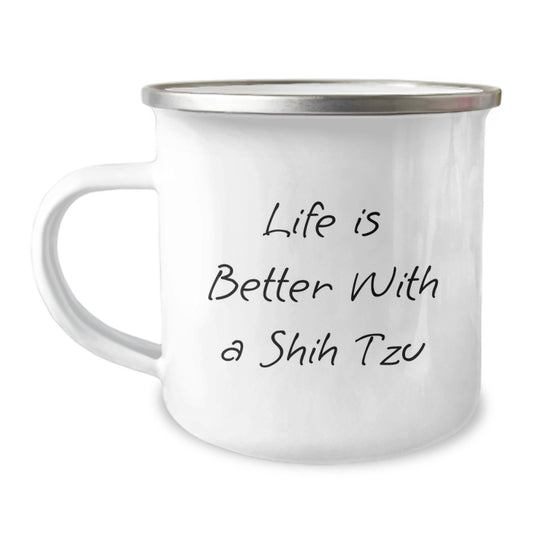 Shih Tzu Dog Lovers Gifts from Family to Friends - Life Is Better With A Shih Tzu, 12 oz Camping Mug for Graduation Celebration - Image 1