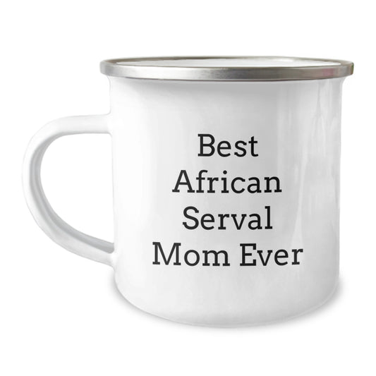 Funny African Serval Cat Mom Gifts for Women from Friends on Birthday Unique Gifts - Camping Mug with Quote Best African Serval Mom Ever - Image 1