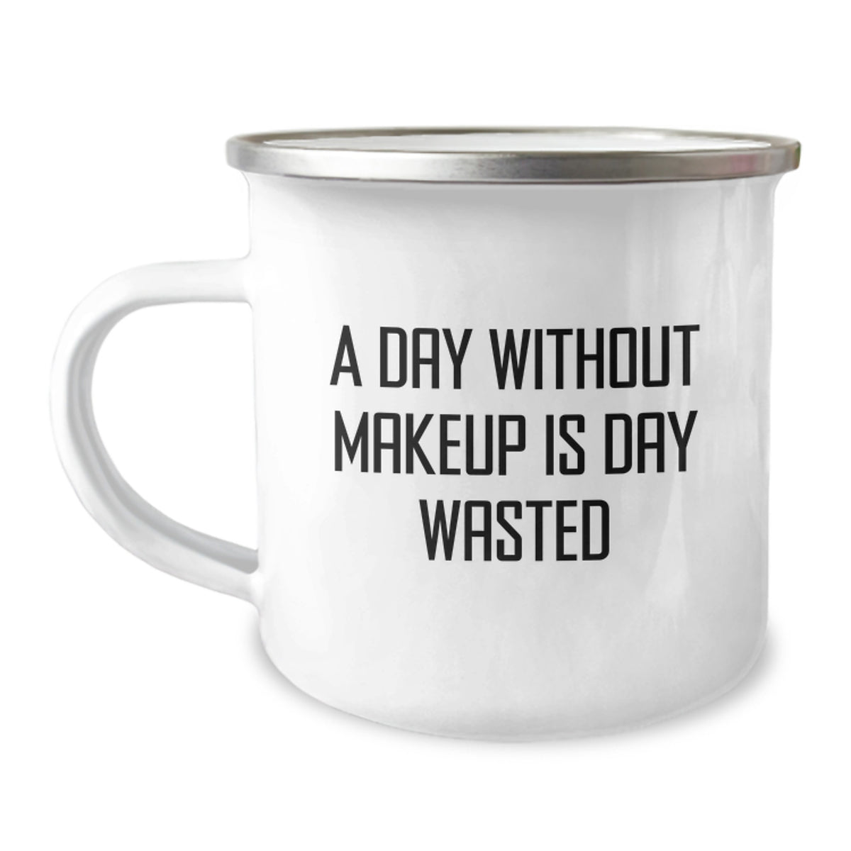 Funny Makeup Lovers Birthday Unique Gifts from Friends for Women Camping Mug A Day Without Makeup Is Day Wasted - Image 1