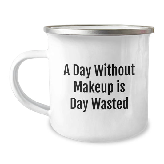 Makeup Lovers' Camping Mug, Funny Gift from Friends, A Day Without Makeup Is Day Wasted, 12 oz Stainless Steel with Enamel Finish - Image 1