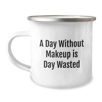 Load image into Gallery viewer, Makeup Lovers&#39; Camping Mug, Funny Gift from Friends, A Day Without Makeup Is Day Wasted, 12 oz Stainless Steel with Enamel Finish - Image 1

