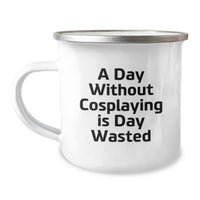 Load image into Gallery viewer, Funny Cosplaying Gifts from Friends for Men and Women, 'A Day Without Cosplaying Is Day Wasted' Quote on Camping Mug, Birthday Unique Gifts - Image 1

