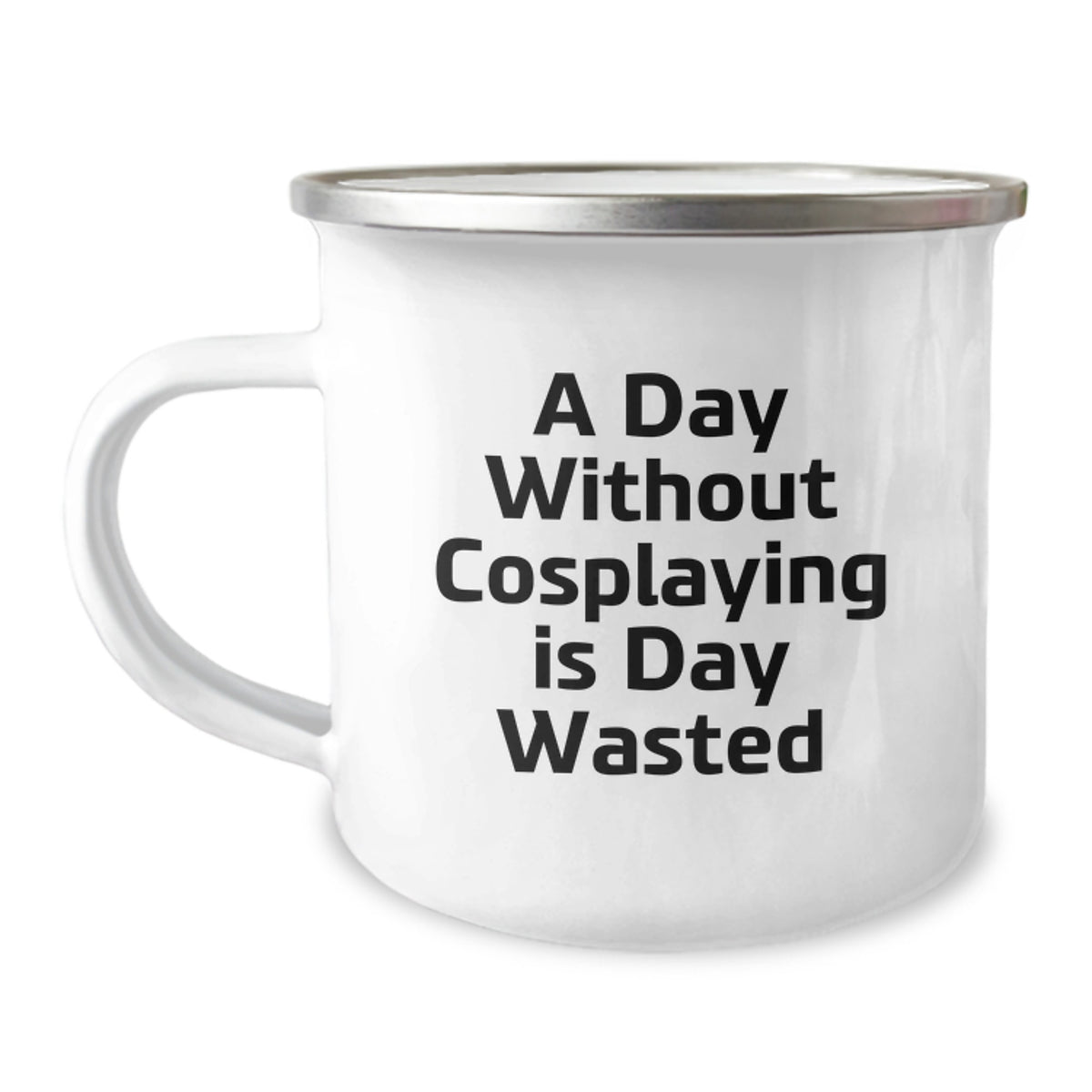 Funny Cosplaying Gifts from Friends for Men and Women, 'A Day Without Cosplaying Is Day Wasted' Quote on Camping Mug, Birthday Unique Gifts - Image 1