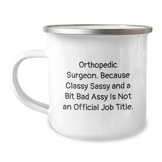 Orthopedic Surgeon Gifts, Funny Quote, Camping Mug for Orthopedic Surgeon, Unique Graduation Gifts from Friends, Gifts for Orthopedic Surgeon Men and Women - Image 1