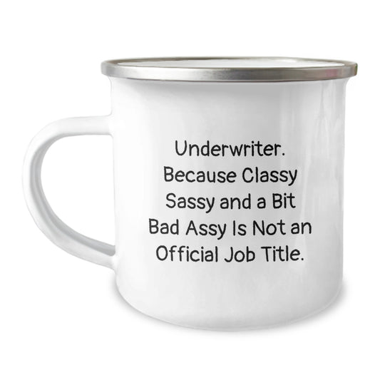 Underwriter Quotes Funny Camping Mug Gifts from Coworkers to Underwriter Graduation Unique Gifts - Image 1