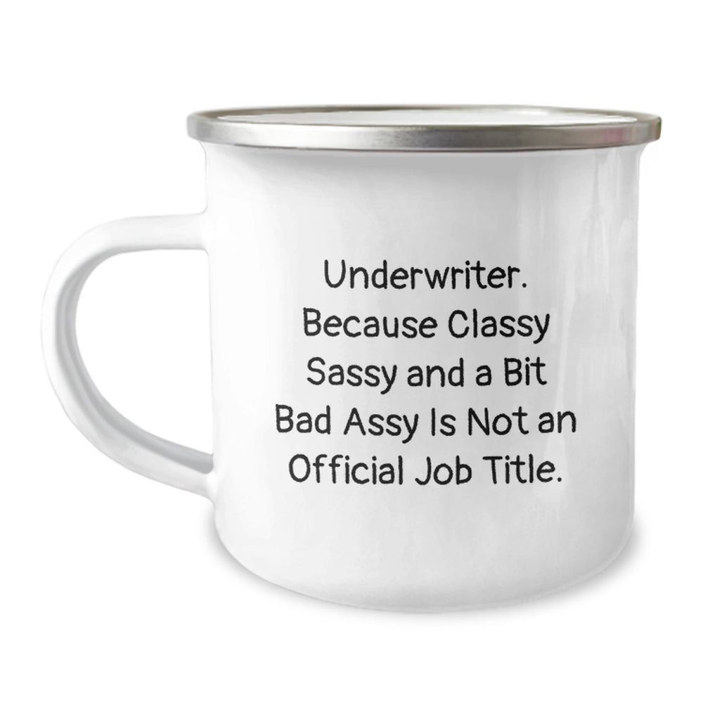 Underwriter Quotes Funny Camping Mug Gifts from Coworkers to Underwriter Graduation Unique Gifts - Image 1