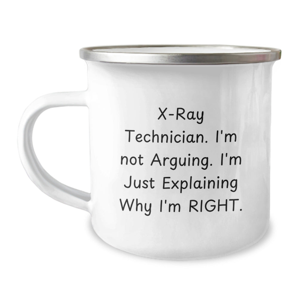 Funny X-Ray Technician Gifts, X-Ray Technician Mug, Birthday Unique Gifts from Friends to X-Ray Technician Friends, 'I'm Not Arguing. I'm Just Explaining Why I'm Right.' - Image 1