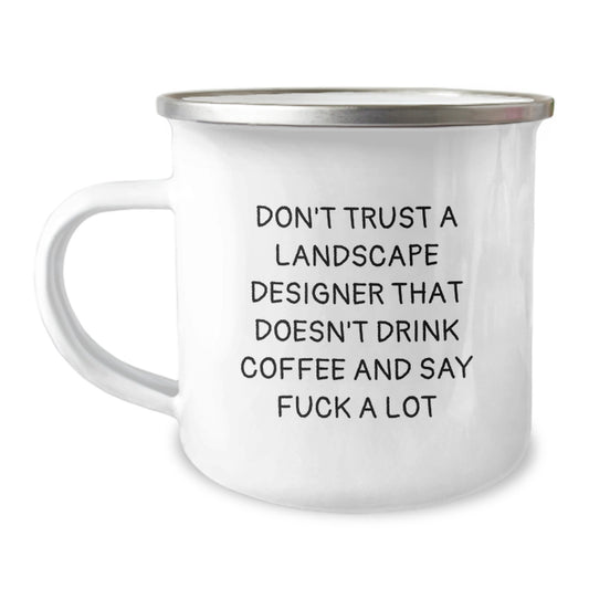 Funny Landscape Designer Gifts from Friends - Don't Trust A Landscape Designer That Doesn't Drink Coffee, Gifts for Landscape Designer Birthday, Camping Mug for Men, Women, Family - Image 1