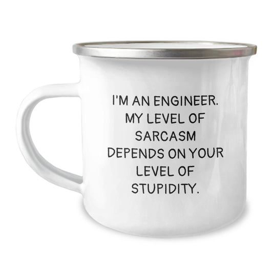 Engineer Gifts, Funny Sarcasm Quotes, Camping Mug for Birthday by Friends or Family, Gifts from Men, Gifts for Engineer - Image 1