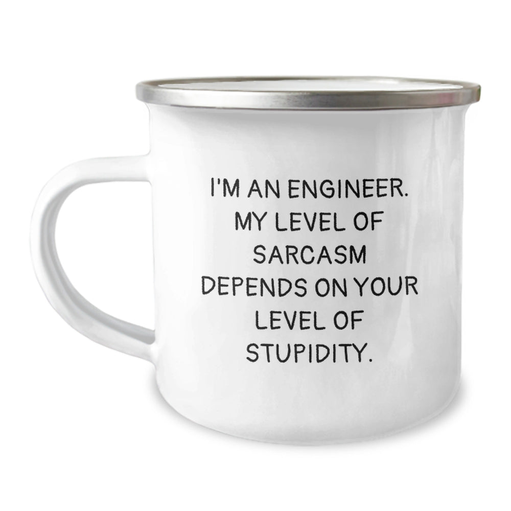 Engineer Gifts, Funny Sarcasm Quotes, Camping Mug for Birthday by Friends or Family, Gifts from Men, Gifts for Engineer - Image 1