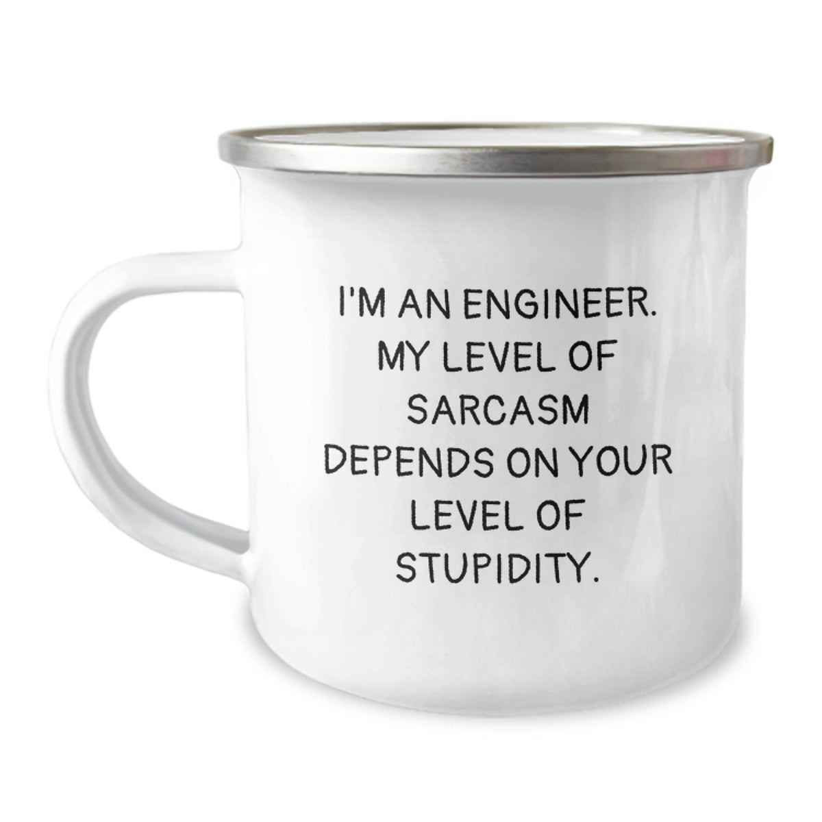 Engineer Gifts, Funny Sarcasm Quotes, Camping Mug for Birthday by Friends or Family, Gifts from Men, Gifts for Engineer - Image 1